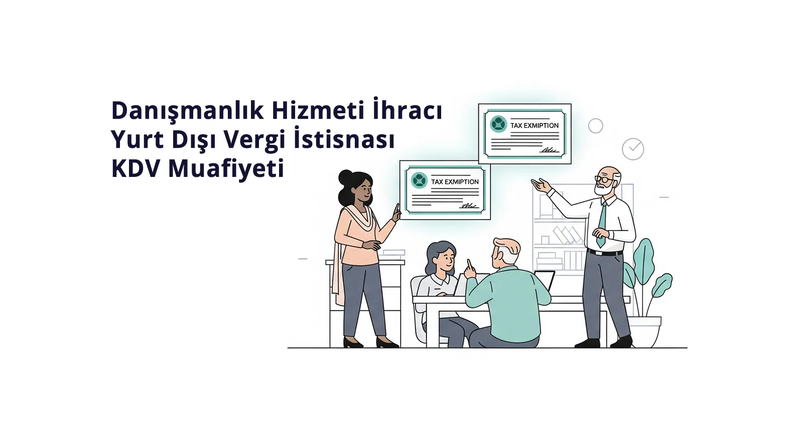 Danışmanlık Hizmeti İhracı Yurt Dışı Vergi İstisnası KDV Muafiyeti