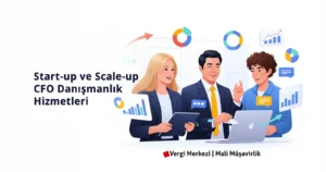 Start-up ve Scale-up CFO Danışmanlık Hizmetleri