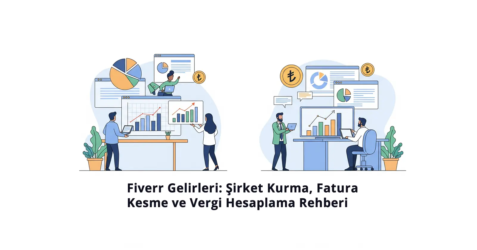 Fiverr Gelirleri Şirket Kurna, Fatura Kesme ve Vergi Hesaplama Rehberi