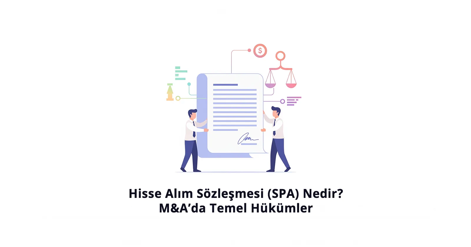 Hisse Alım Sözleşmesi (SPA) Nedir? (M&A’da Temel Hükümleri)
