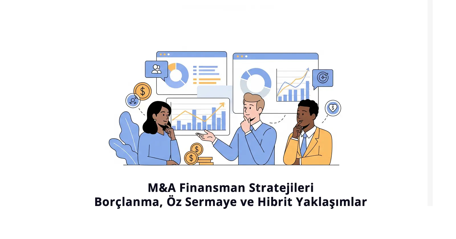 M&A Finansman Stratejileri: Borçlanma, Öz Sermaye ve Hibrit Yaklaşımlar