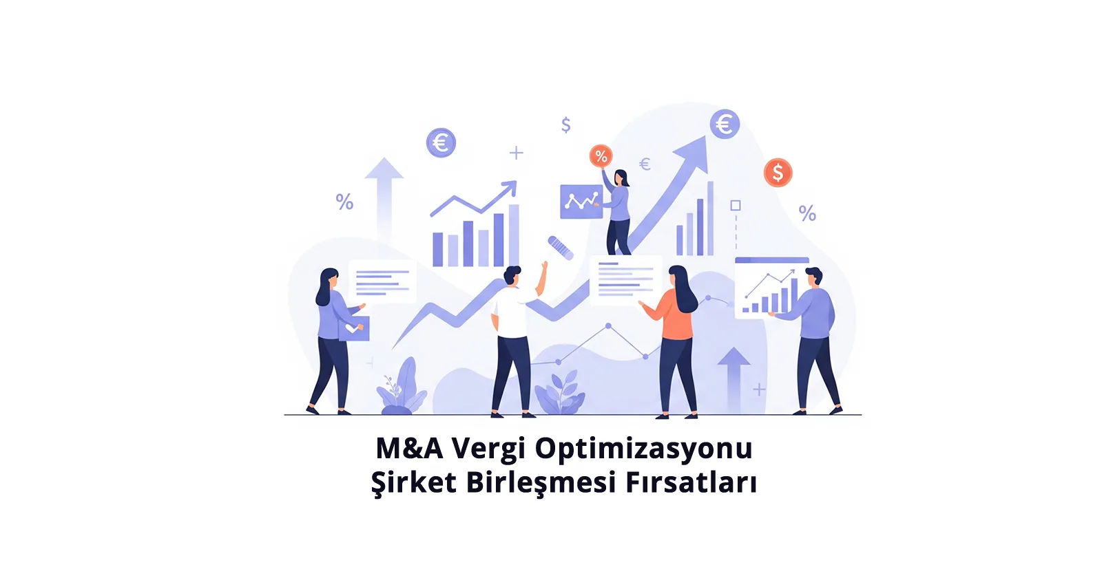 Şirket Birleşmelerinde Vergi Optimizasyonu: Fırsatlar ve Yükümlülükler (2025 Güncel)
