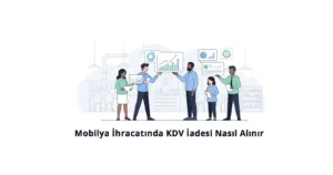 Mobilya İhracatında KDV İadesi Nasıl Alınır