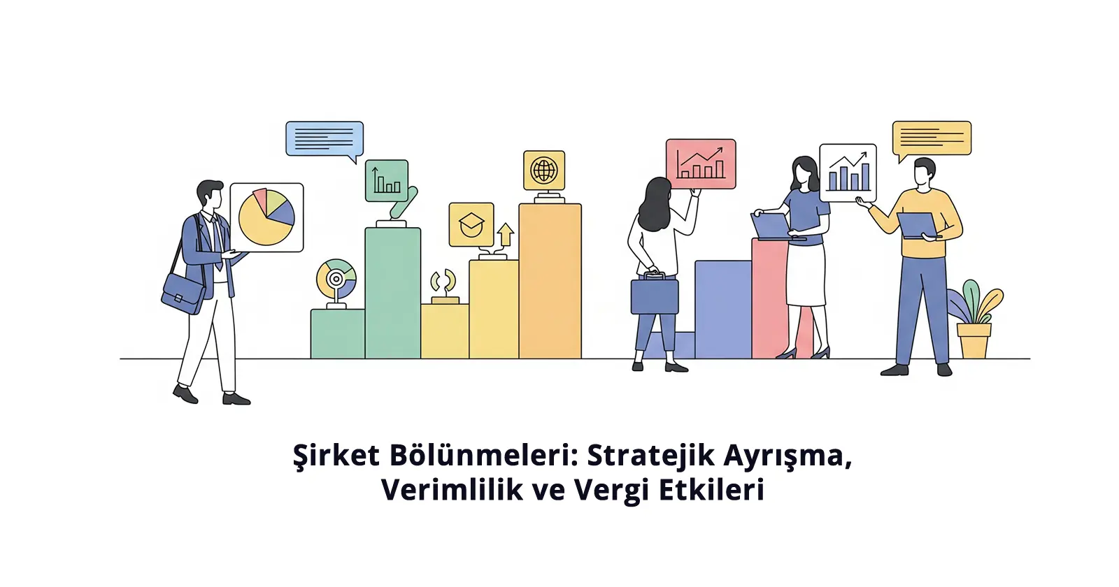 Şirket Bölünmeleri: Stratejik Ayrışma, Verimlilik ve Vergi Etkileri