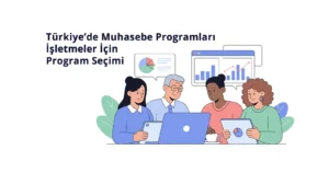 Türkiyede Muhasebe Programları İşletmeler İçin Program Seçimi