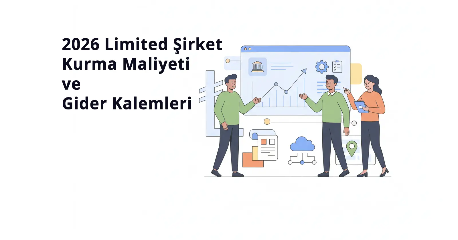 Limited Şirket Kurma Maliyeti 2026: Girişimciler İçin En Güncel ve Kapsamlı Maliyet Rehberi