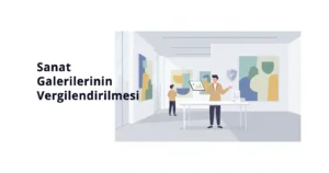 Sanat Galerilerinin Vergilendirilmesi: KDV, Stopaj ve Eser Satışı Rehberi Sanat Galerilerinin Vergilendirilmesi