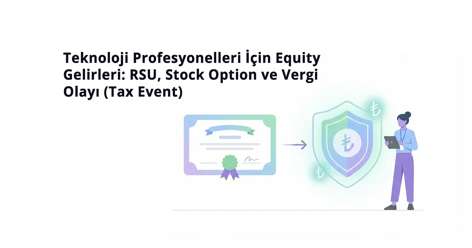 Teknoloji Profesyonelleri İçin Equity Gelirleri RSU, Stock Option ve Vergi Olayı (Tax Event)