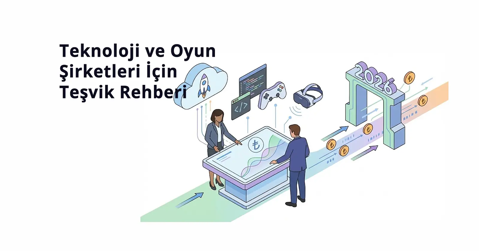 Teknoloji ve Oyun Şirketleri İçin Güncel Teşvik Rehberi