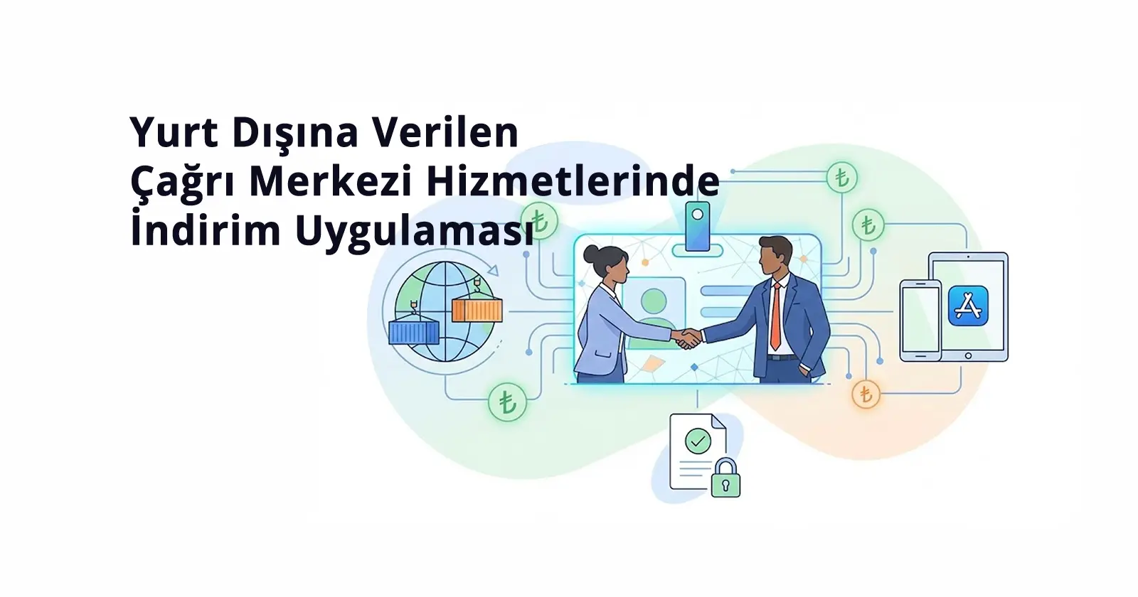 Yurt Dışına Verilen Çağrı Merkezi Hizmetlerinde İndirim Uygulaması: Vergi Yükümlülükleri ve Şartlar