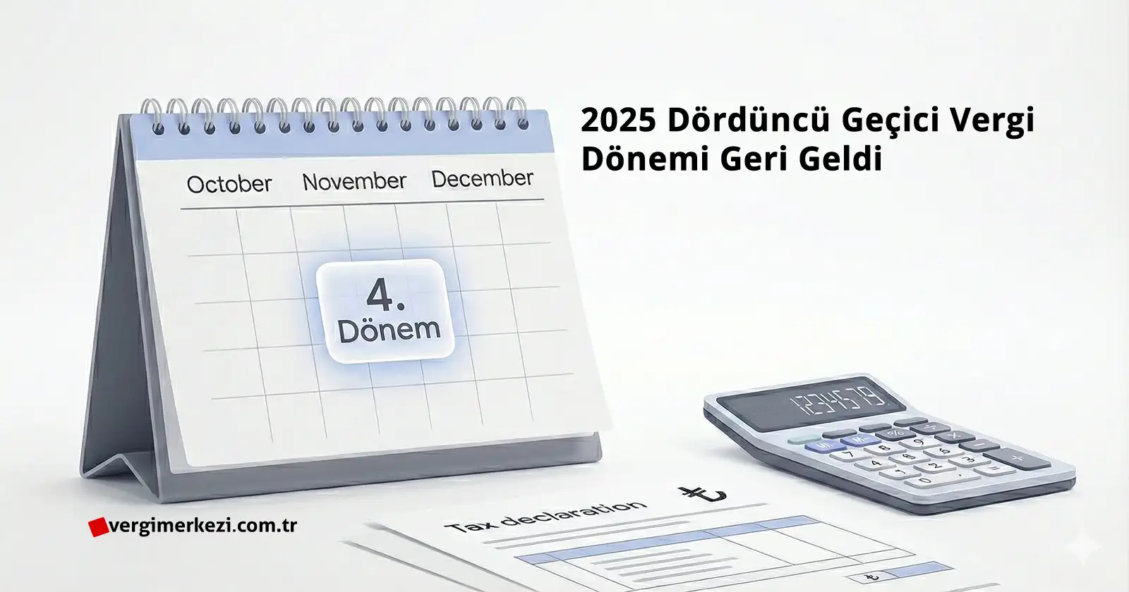 2025 Dördüncü Geçici Vergi Dönemi Geri Geldi 12 Aylık Beyan Zorunluluğu