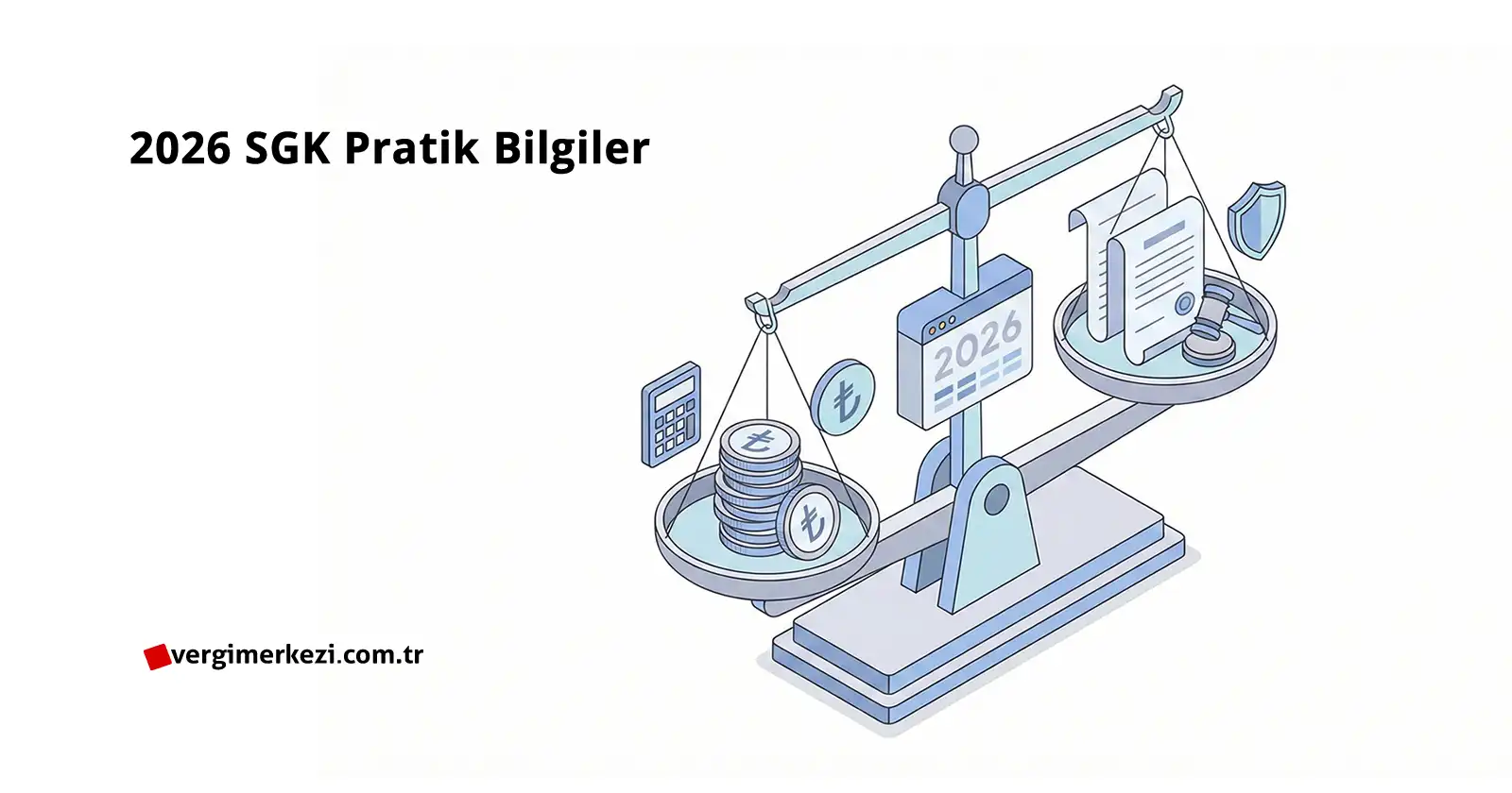 2026 yılı çalışma hayatı, SGK parametreleri, vergi ve hukuksal düzenlemeleri temsil eden finansal terazi ve yasal dökümanlar illüstrasyonu.
