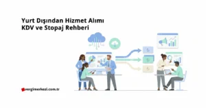 Yurt dışı hizmet alımları, KDV 2 ve Stopaj hesaplaması yapan iş insanları illüstrasyonu. Vergi Merkezi.