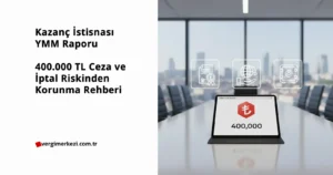 %80 Kazanç İstisnası YMM Raporu: 400.000 TL Ceza ve İptal Riskinden Korunma Rehberi (2026) Yüzde 80 Kazanç İstisnası YMM Raporu 400.000 TL Ceza