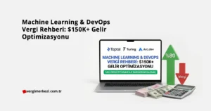 Machine Learning & DevOps Vergi Rehberi: $150K+ Gelir Optimizasyonu Machine Learning & DevOps Vergi Rehberi $150K+ Gelir Optimizasyonu