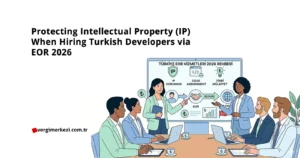 Protecting Intellectual Property (IP) When Hiring Turkish Developers via EOR 2026 Protecting Intellectual Property (IP) When Hiring Turkish Developers via EOR 2026
